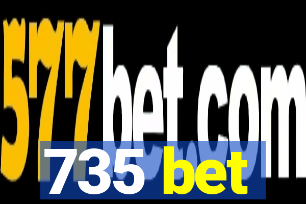 735 bet